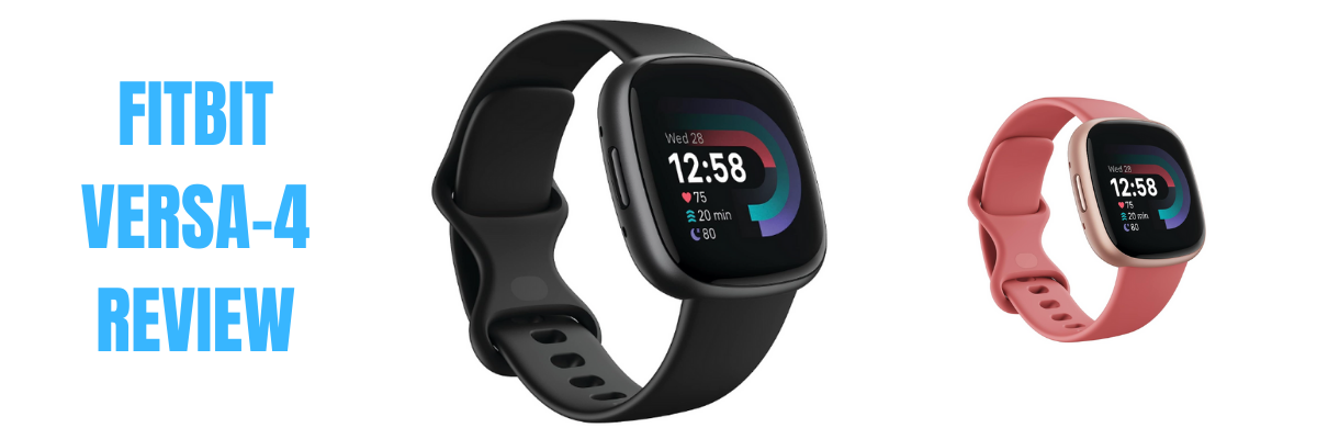 The Fitbit Versa 4 Review