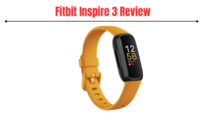 Read more about the article The Fitbit Inspire 3 Review