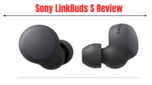 Read more about the article The Sony Linkbuds S Review