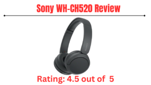 Read more about the article Sony WH-CH520 Review – Best Personal Exploration