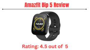 Read more about the article The Amazfit Bip 5 Review