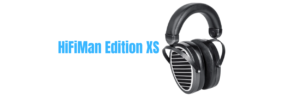 Read more about the article The HiFiMan Edition XS Review