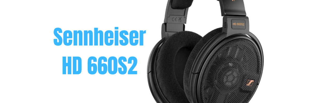 The Sennheiser HD 660S2 Review