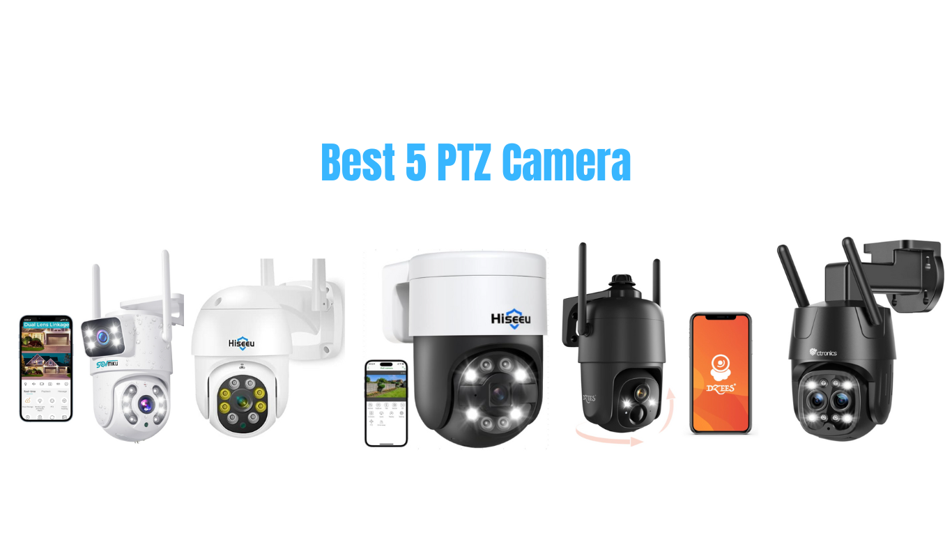 You are currently viewing 5 Best PTZ Camera For Your Home