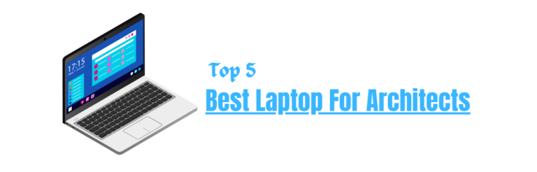 5 Best Laptop For Architects