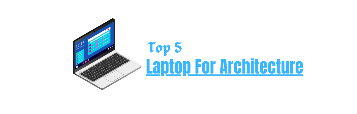 5 Best Laptop For Architecture