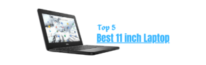 Read more about the article 5 Best 11 inch Laptop